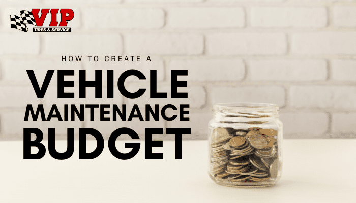 How To Create A Vehicle Maintenance Budget